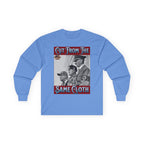 Cut From The Same Cloth Long Sleeve Cotton Gildan Tee