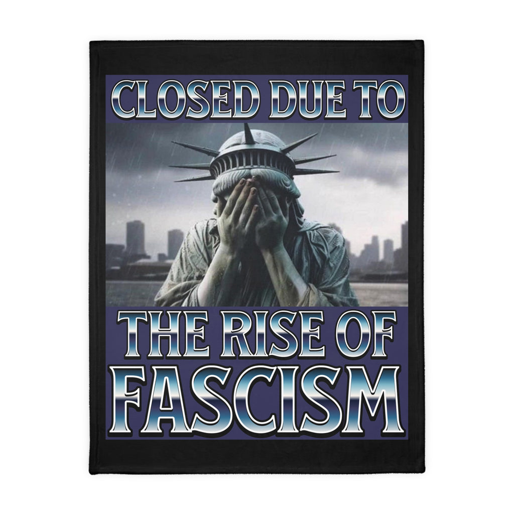 Closed Due to the Rise of Fascism 60" X 80" Velveteen Microfiber Blanket