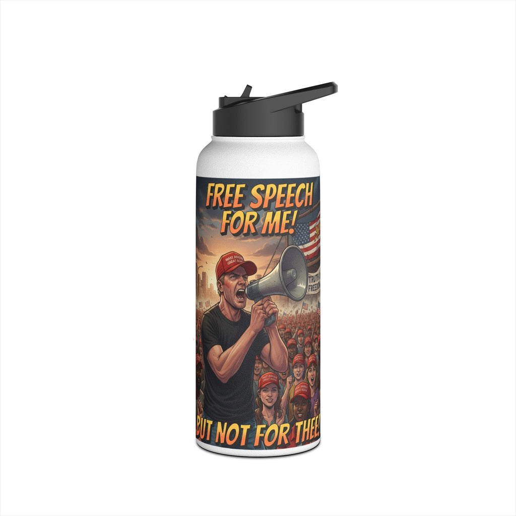 Free Speech for Me but not for Thee Insulated  32 oz. Water Bottle, Perfect for Activists, Protests, Commuters, Gifts, and Daily Use