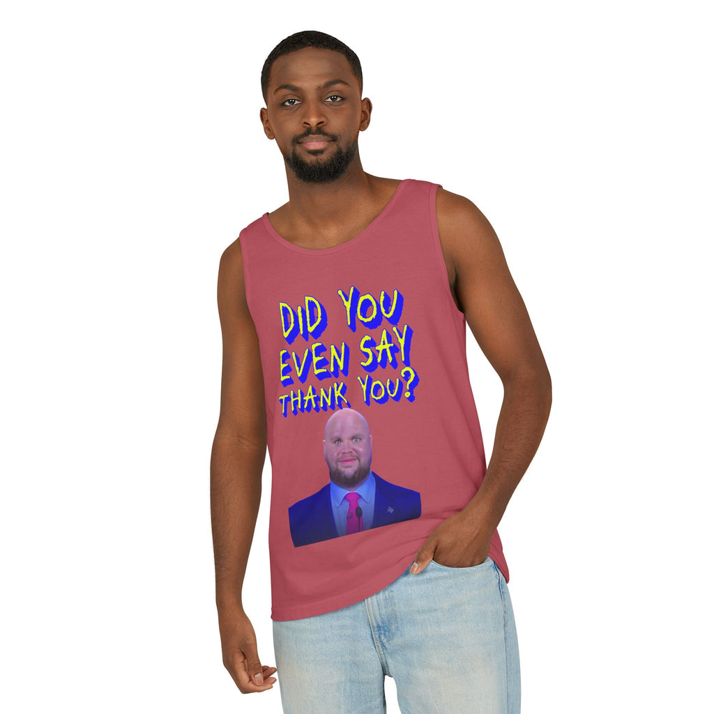 Did You Even Say Thank You Unisex Cotton Tank Top
