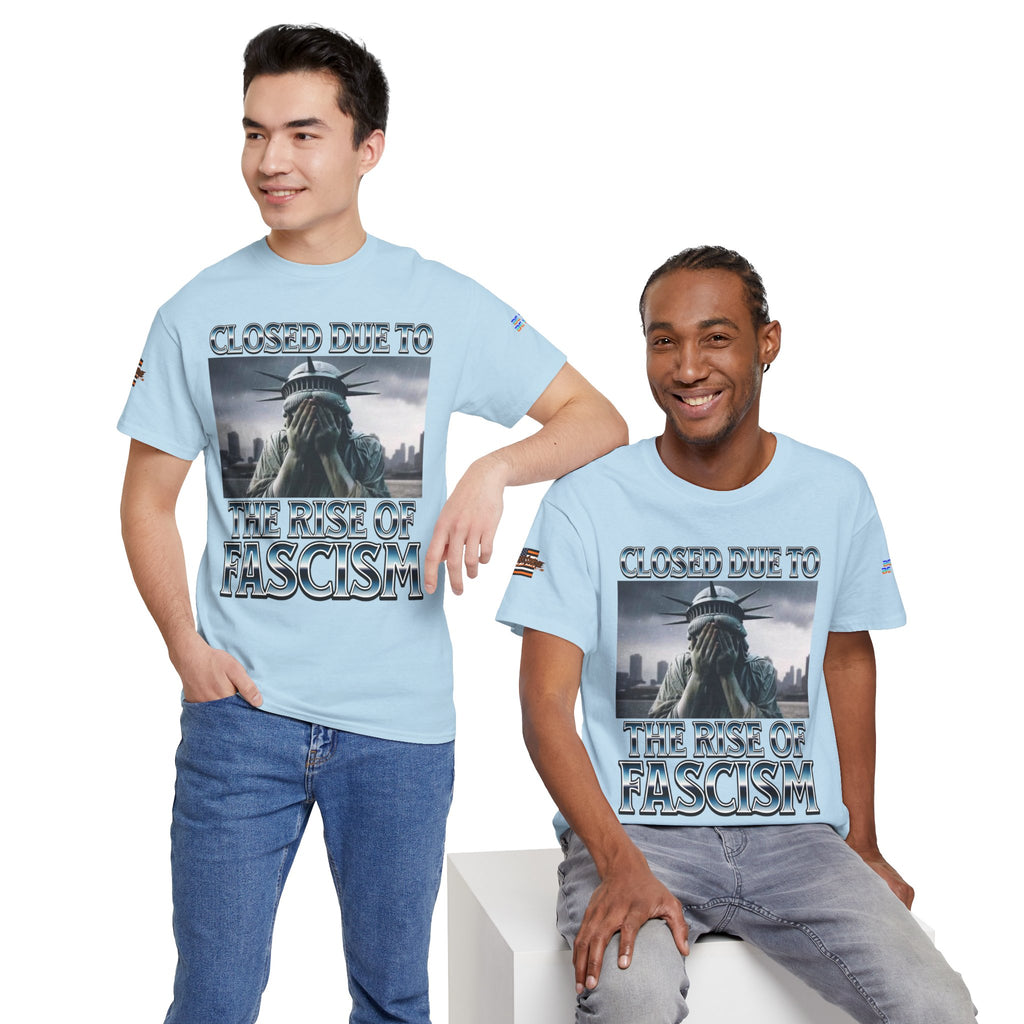 Closed Due To the Rise of Fascism Unisex Heavy Cotton Gildan Tee