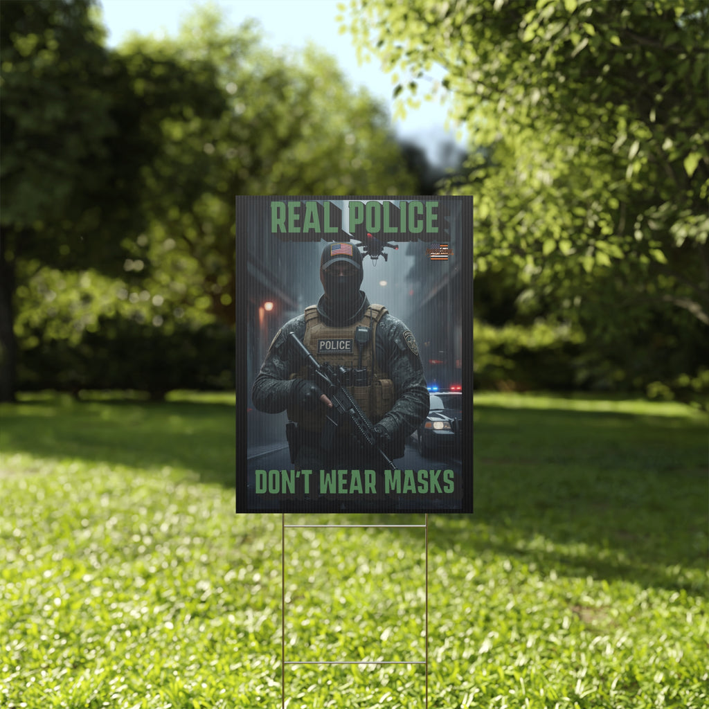 Real Police Don't Wear Masks 18"X24" Plastic Protest Yard Sign w/Wire Stand