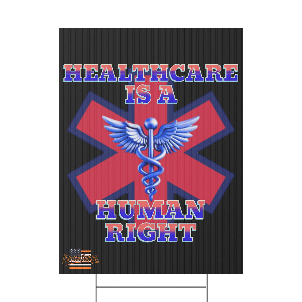 Healthcare is a Human Right Plastic Protest Yard Sign w/Wire Stand
