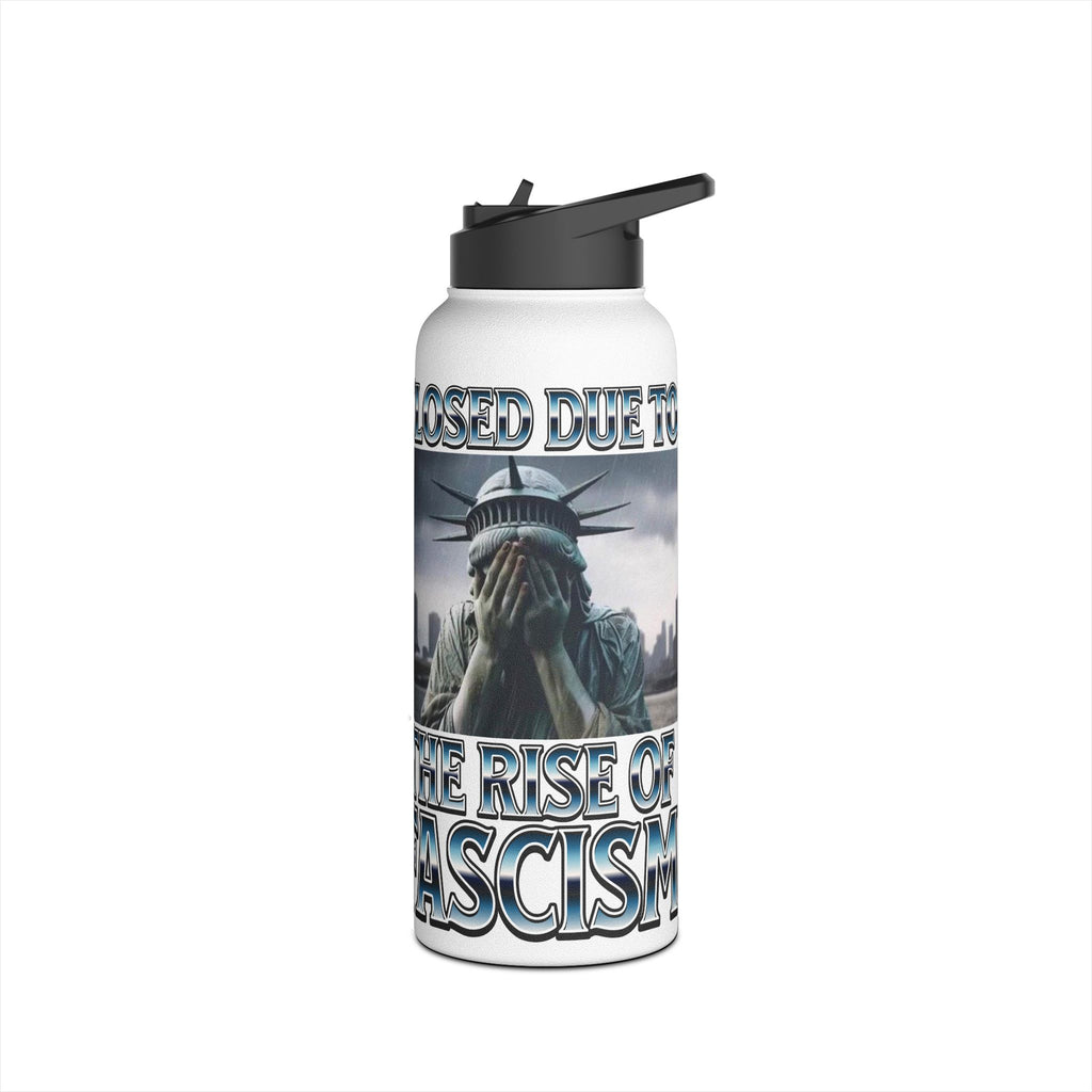 Closed Due to the Rise of Fascism Insulated 32 oz. Water Bottle