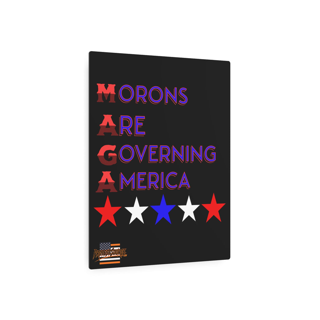 Morons Are Governing America 16"X20" Aluminum Metal Protest Sign