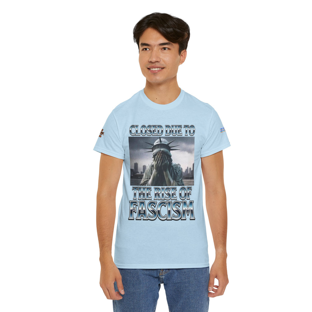 Closed Due To the Rise of Fascism Unisex Heavy Cotton Gildan Tee