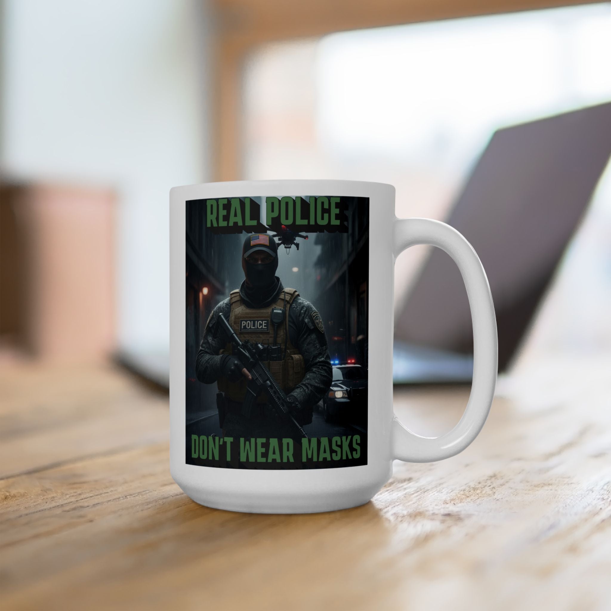 Real Police Don't Wear Masks 15 oz. Ceramic Coffee Mug, Perfect for Activists, Protests, Gifts, and Daily Use