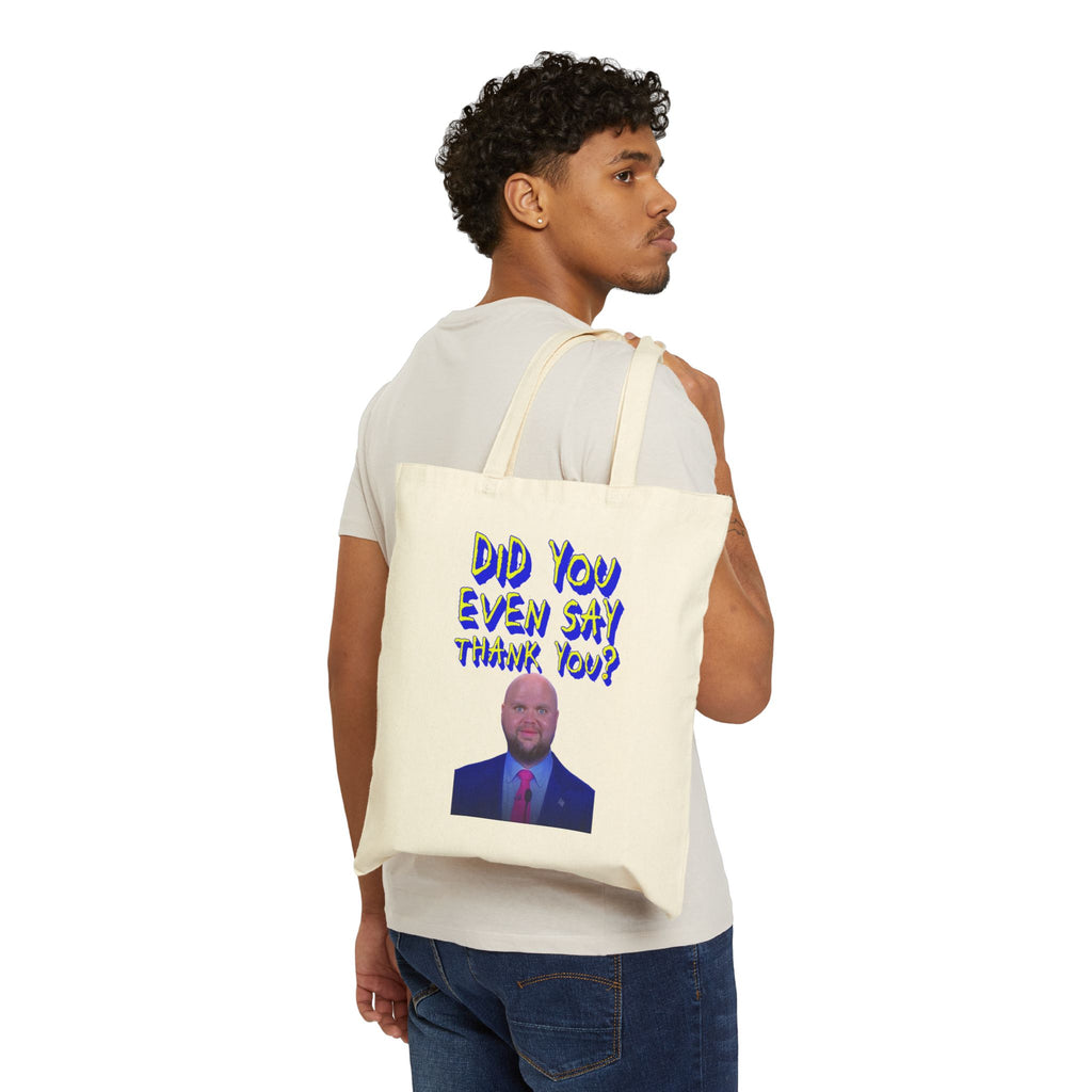 Did You Even Say Thank You Cotton Canvas Tote Bag