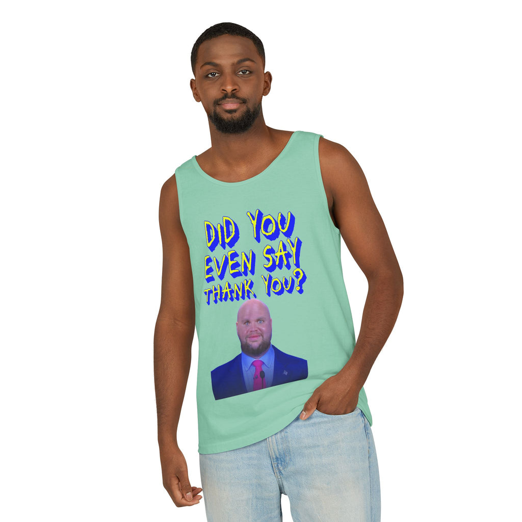 Did You Even Say Thank You Unisex Cotton Tank Top