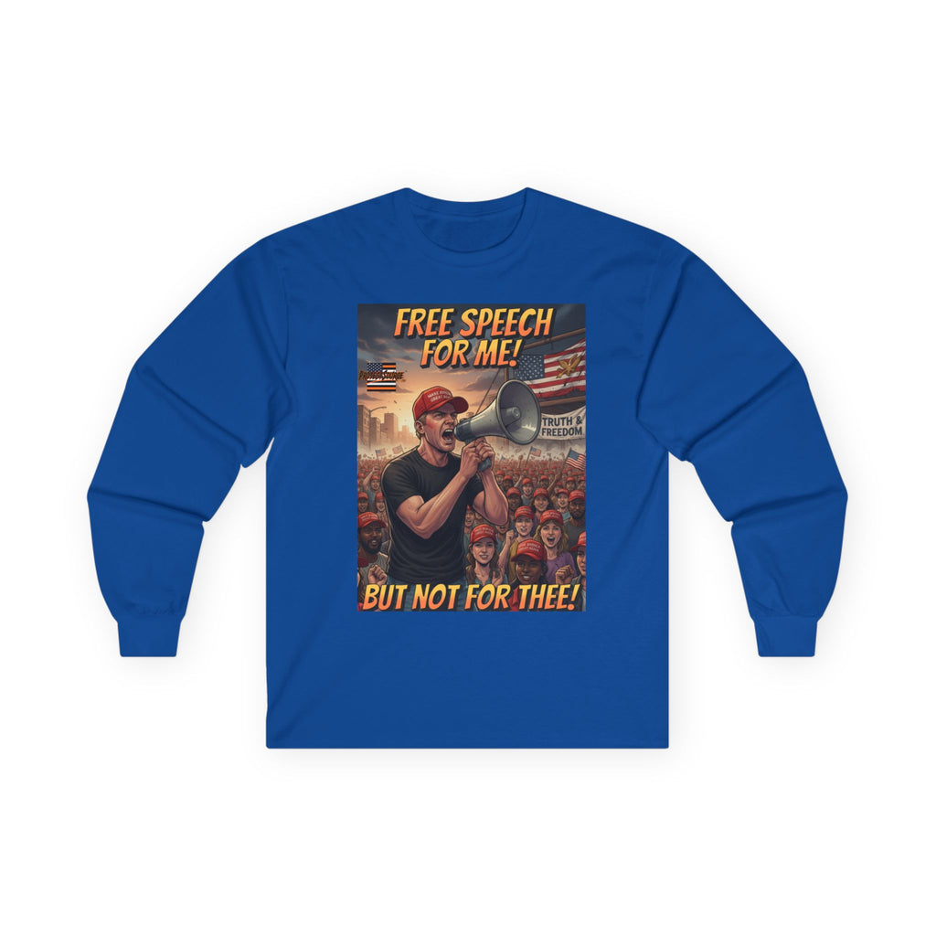 Free Speech For Me But Not For Thee Long Sleeve Cotton Gildan Tee