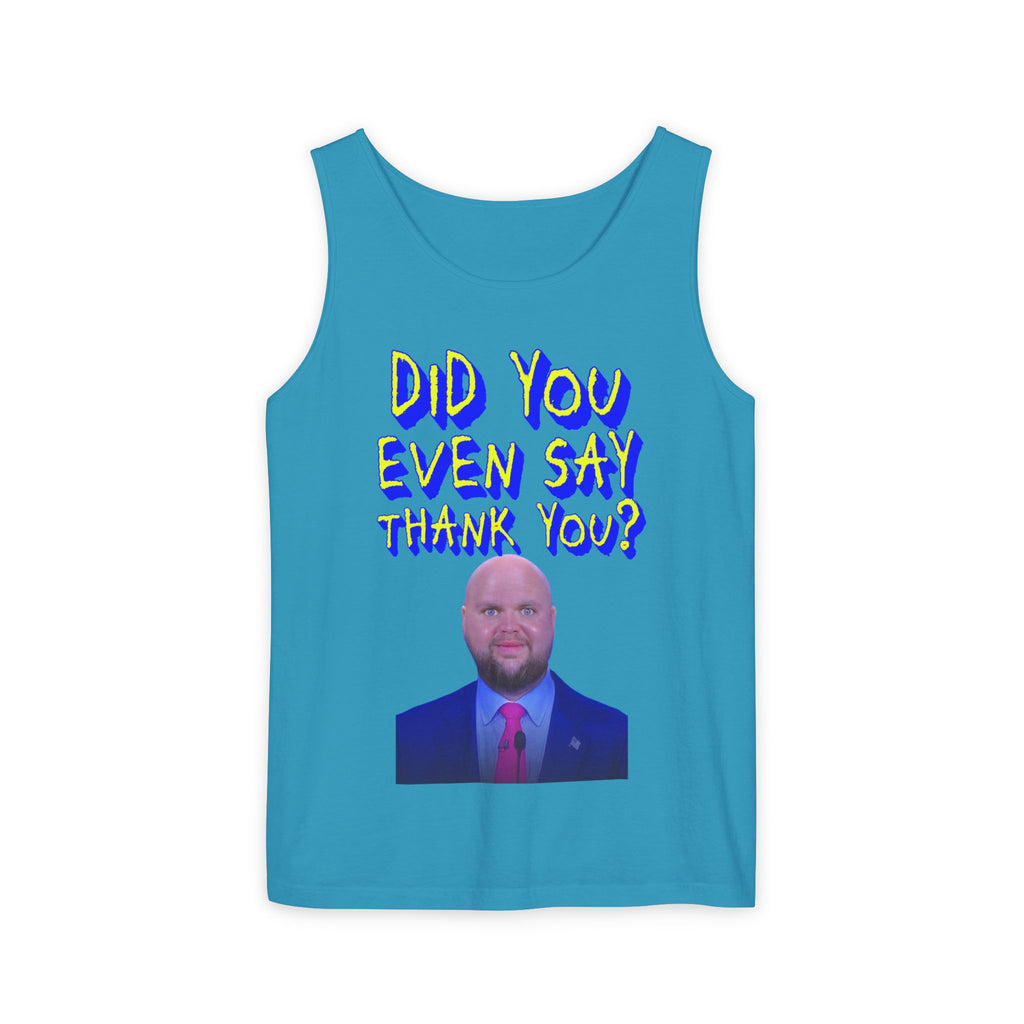 Did You Even Say Thank You Unisex Cotton Tank Top