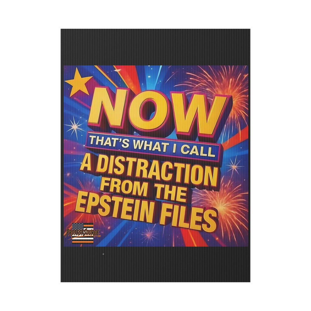 Now That's What I Call A Distraction 18"X24" Plastic Protest Yard Sign w/Wire Stand