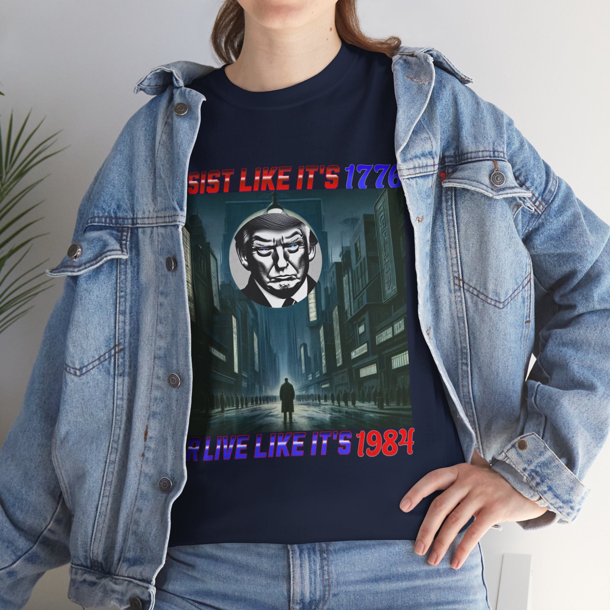 Resist Like It's 1776 Or Live Like It's 1984 Heavy Cotton Gildan Tee