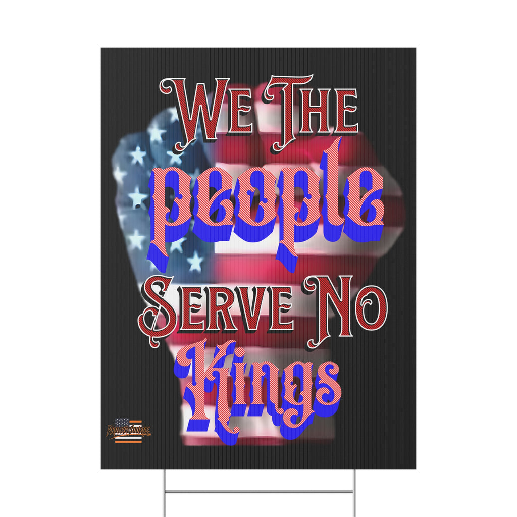 We The People Serve No Kings 18" X 24" Plastic Protest Yard Sign w/Wire Stand