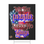 We The People Serve No Kings 18" X 24" Plastic Protest Yard Sign w/Wire Stand