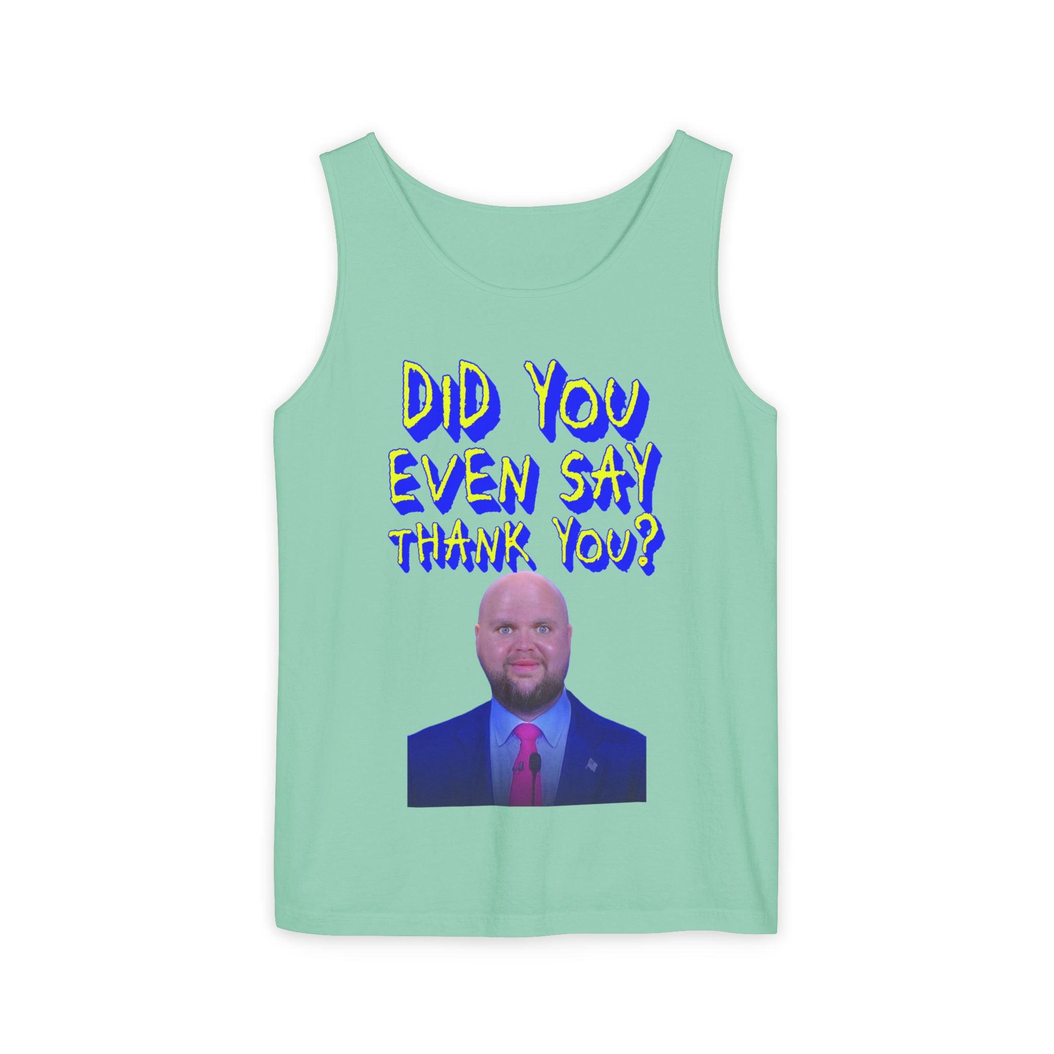 Did You Even Say Thank You Unisex Cotton Tank Top