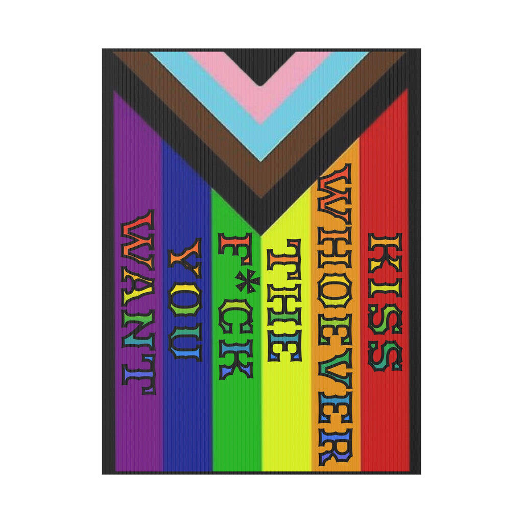 Kiss Whoever The F*ck You Want 18"X24" Plastic Yard Protest Sign w/Wire Frame