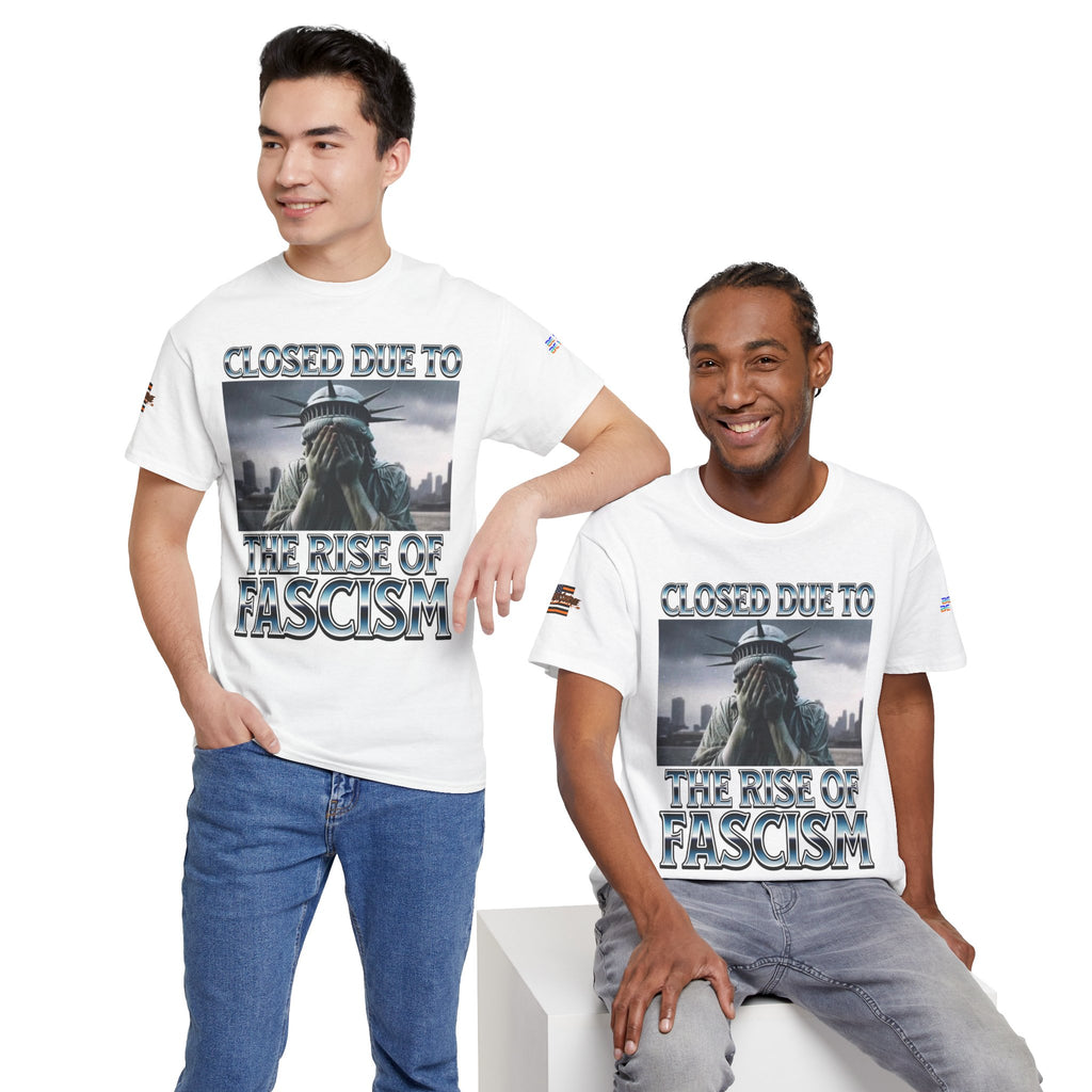 Closed Due To the Rise of Fascism Unisex Heavy Cotton Gildan Tee