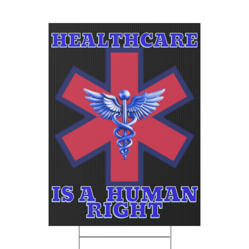 Healthcare is a Human Right Plastic Protest Yard Sign w/Wire Stand