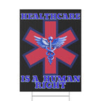 Healthcare is a Human Right Plastic Protest Yard Sign w/Wire Stand