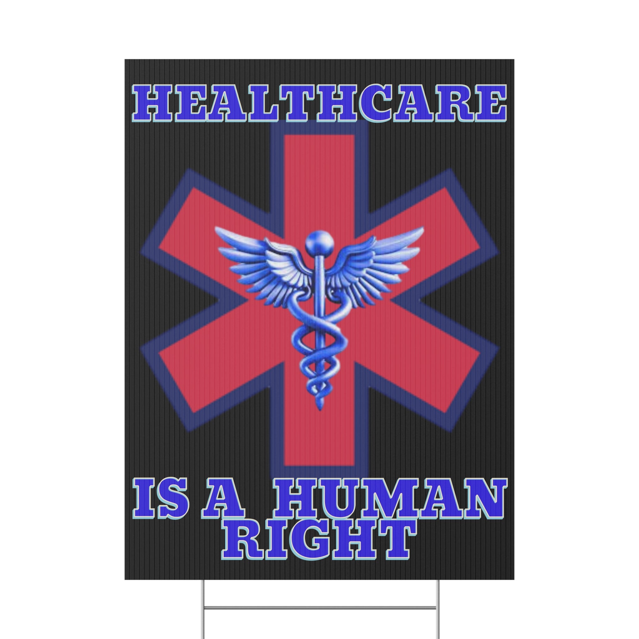 Healthcare is a Human Right Plastic Protest Yard Sign w/Wire Stand