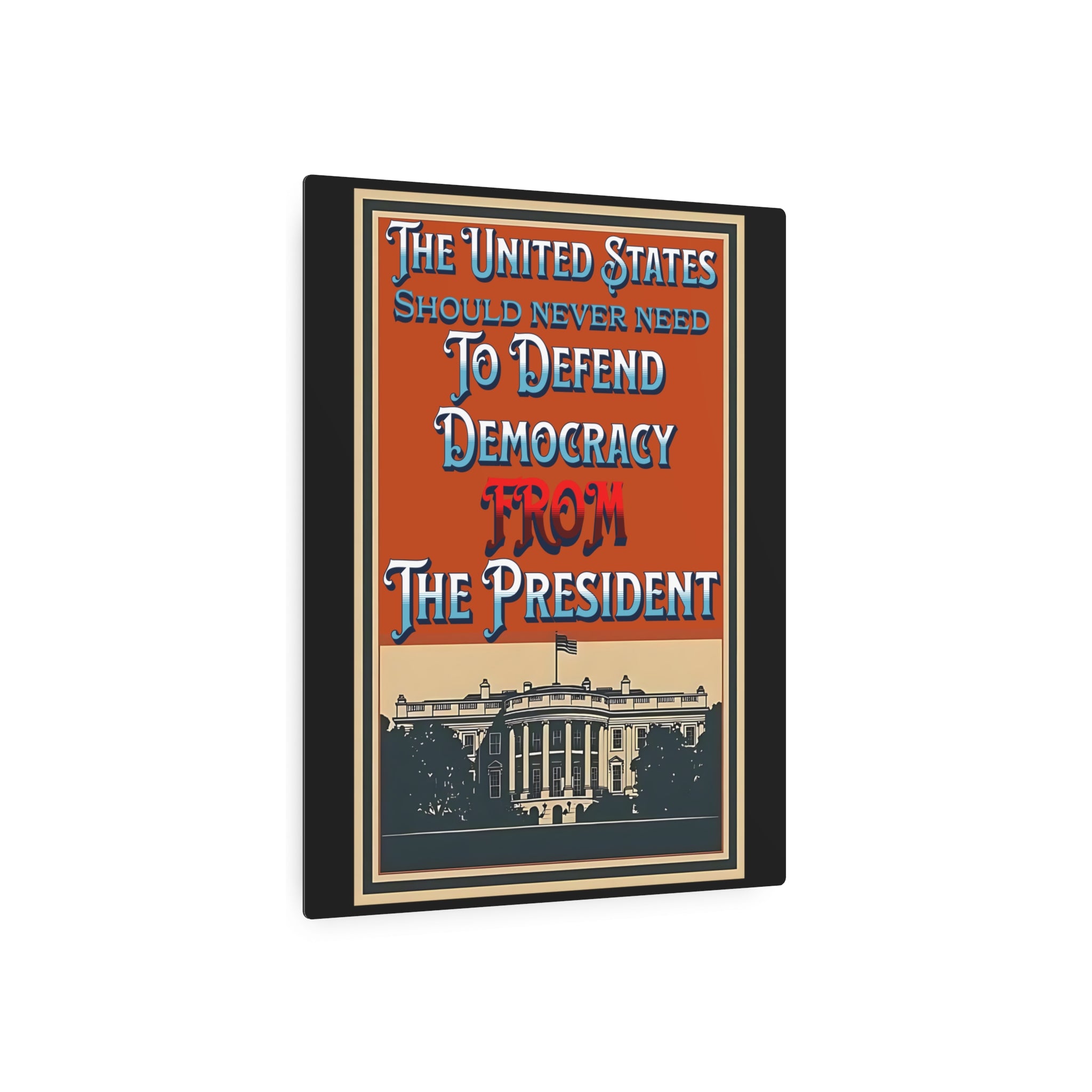 Defending Democracy 16"X20" Aluminum Metal Protest Sign