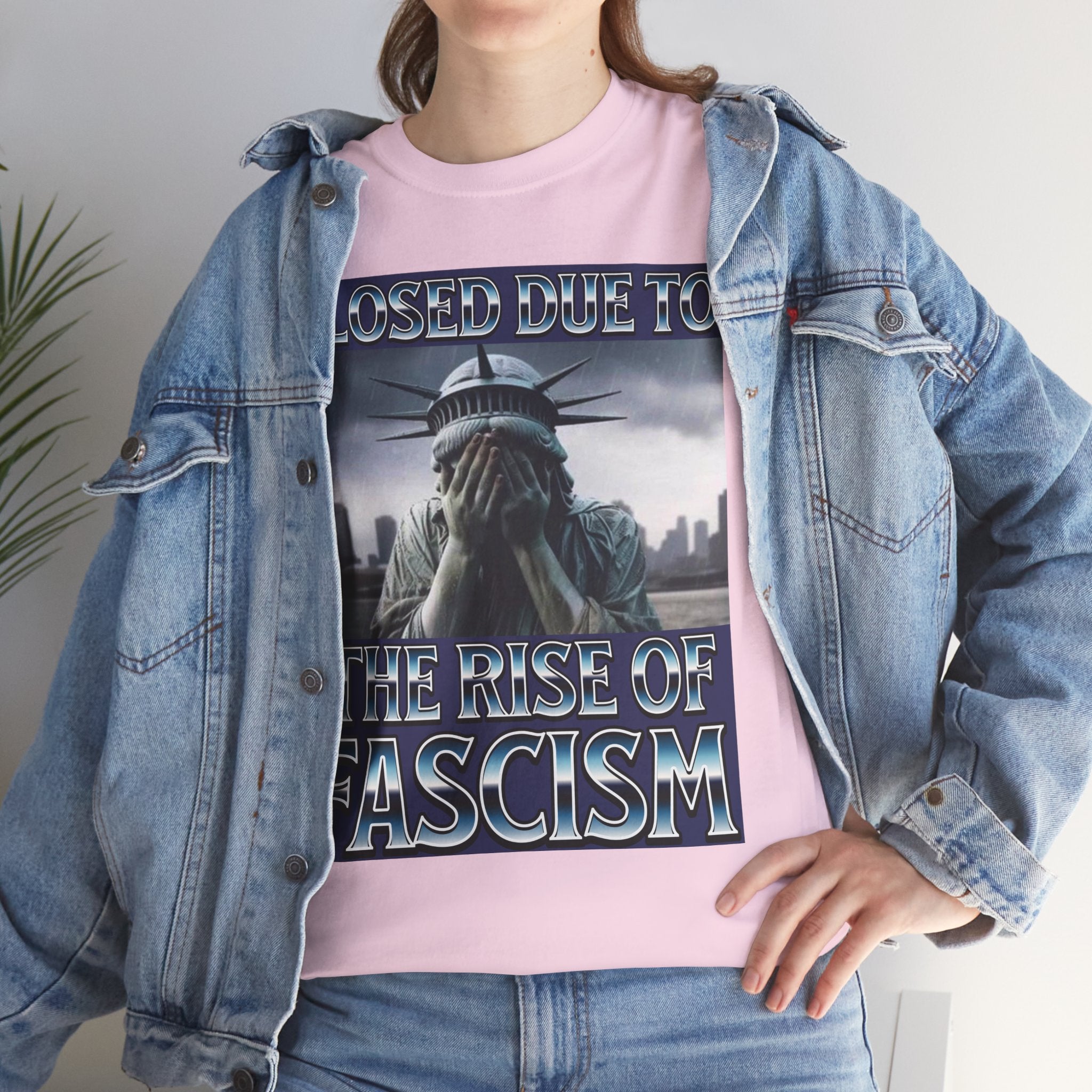 Closed Due To the Rise of Fascism Unisex Heavy Cotton Gildan Tee