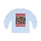 Respect Existence or Expect Resistance Long Sleeve Cotton Gildan Tee