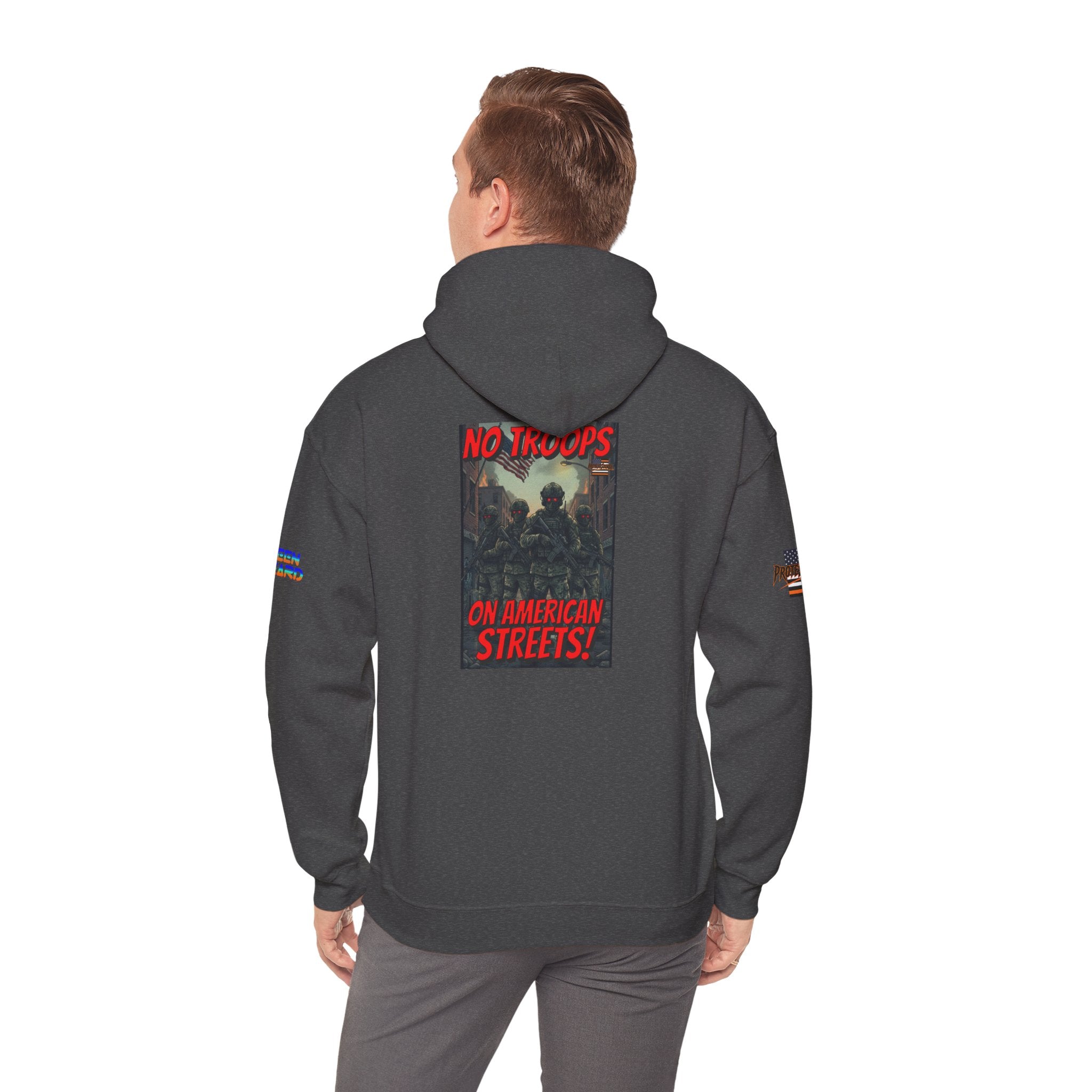 No Troops on American Streets Unisex Heavy Blend Gildan Hoodie Sweatshirt, Casual Wear, Gift for Activists, Comfortable Protest Wear