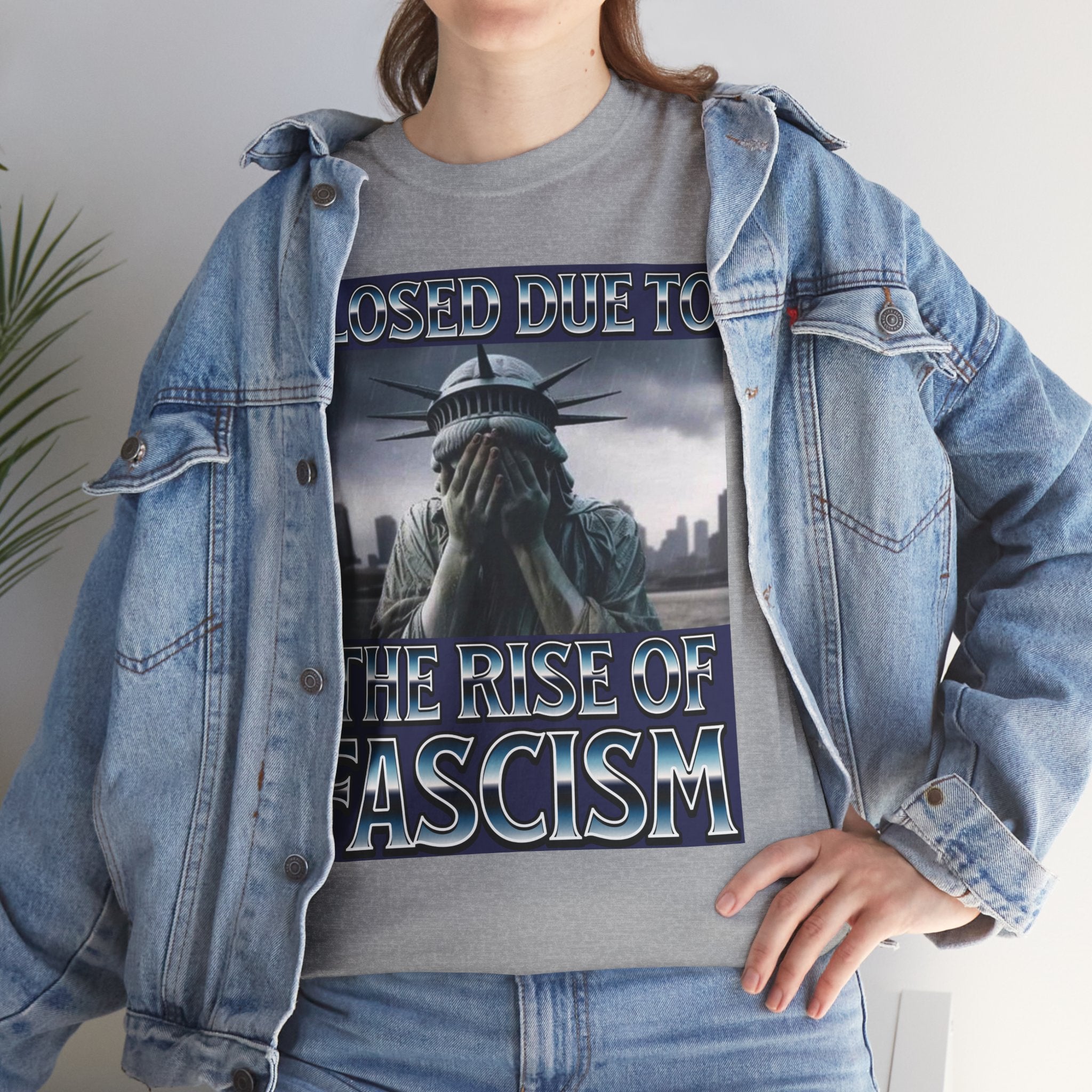 Closed Due To the Rise of Fascism Unisex Heavy Cotton Gildan Tee