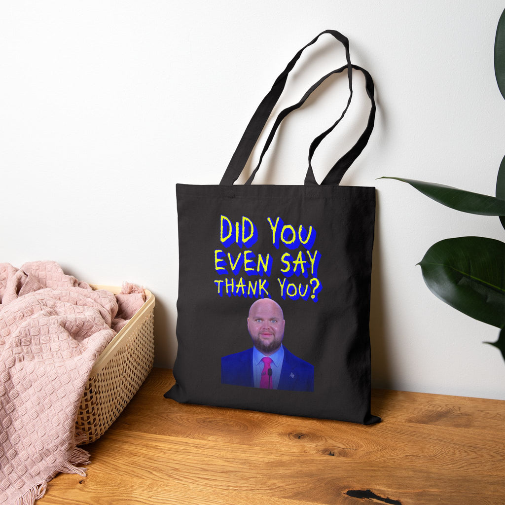 Did You Even Say Thank You Cotton Canvas Tote Bag