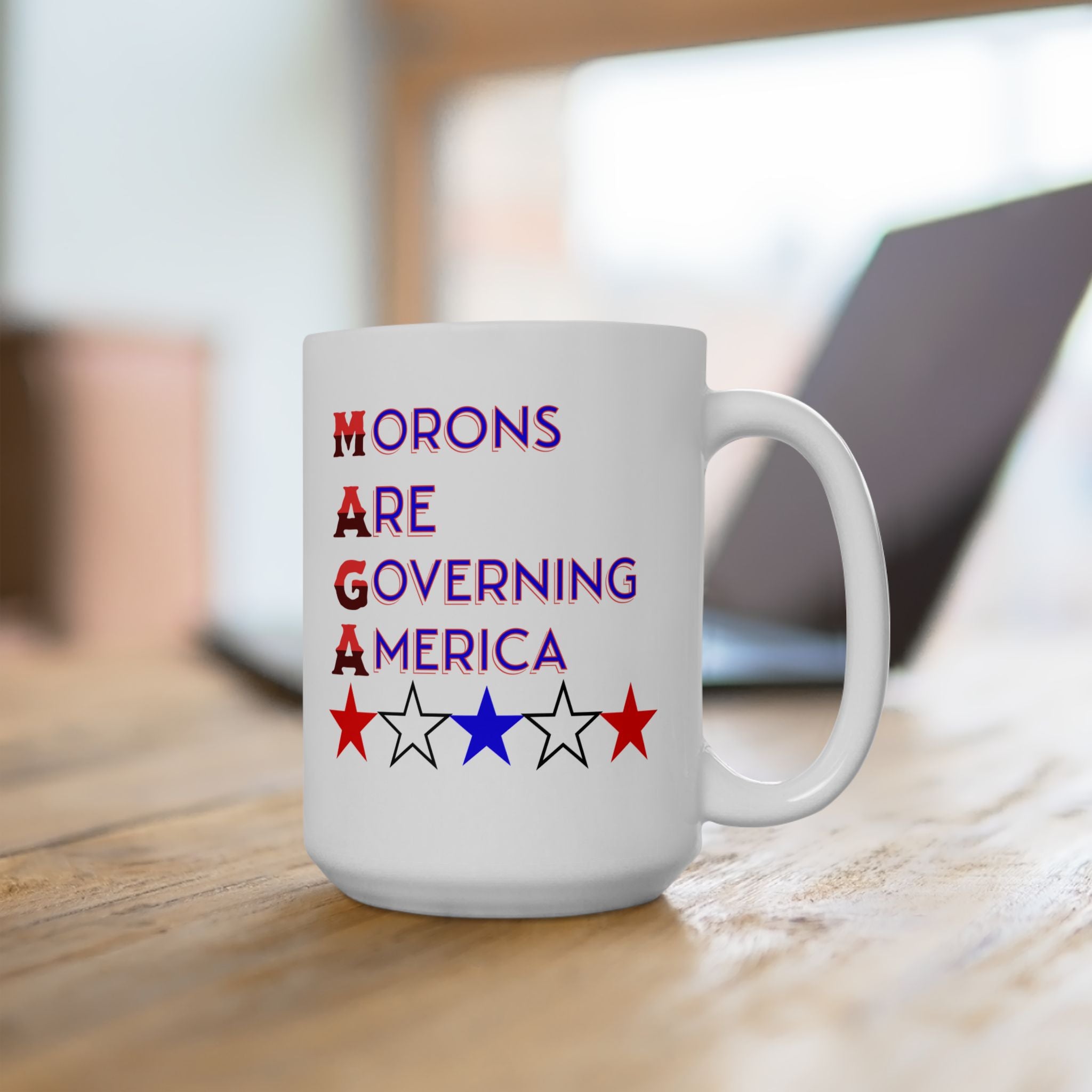 Morons Are Governing America 15 oz. Ceramic Coffee Mug, Perfect for Activists, Protests, Gifts, and Daily Use