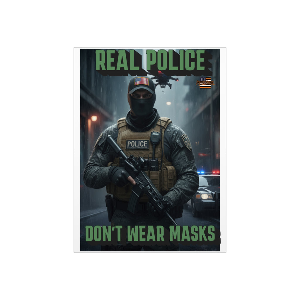 Real Police Don't Wear Masks  Protest Sign, Durable Foam Board Art, Framable for Home, Unique Decor, Wall Art, Civil Rights Awareness, Gift for Activists
