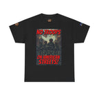 No Troops on American Streets Unisex Heavy Cotton Gildan Tee