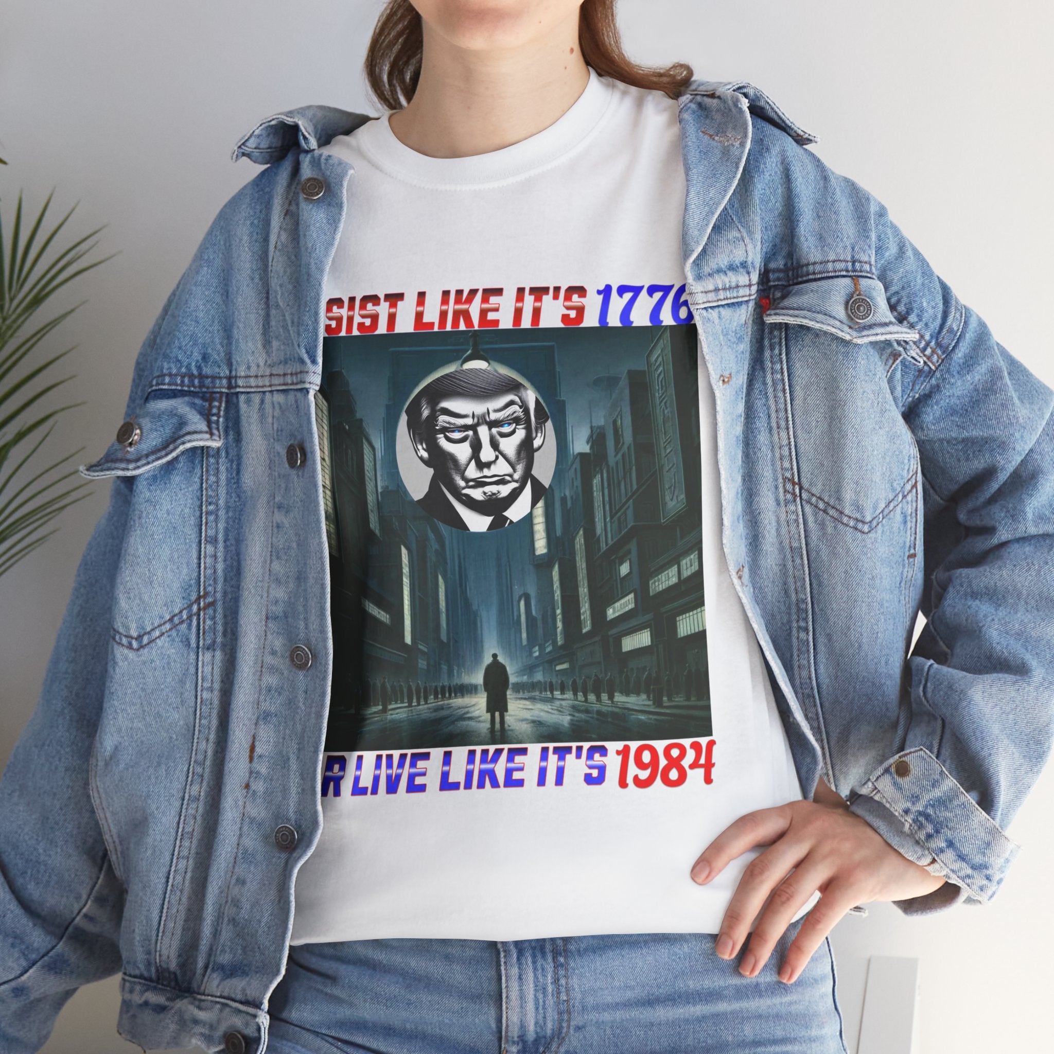 Resist Like It's 1776 Or Live Like It's 1984 Heavy Cotton Gildan Tee