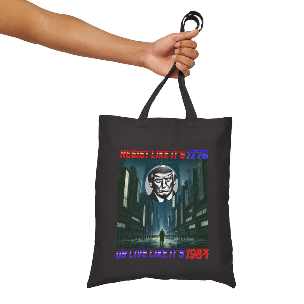 Resist Like It's 1776 Or Live Like It's 1984 Cotton Canvas Tote Bag