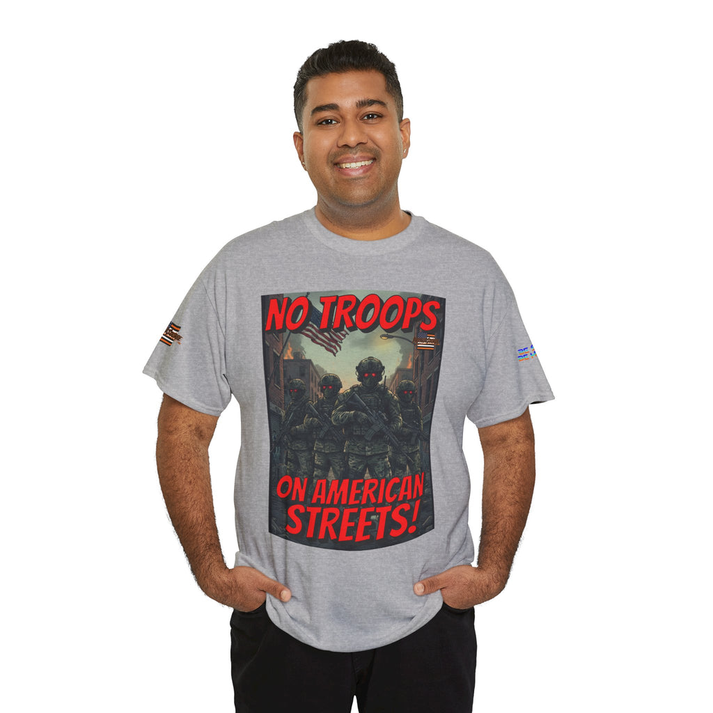 No Troops on American Streets Unisex Heavy Cotton Gildan Tee