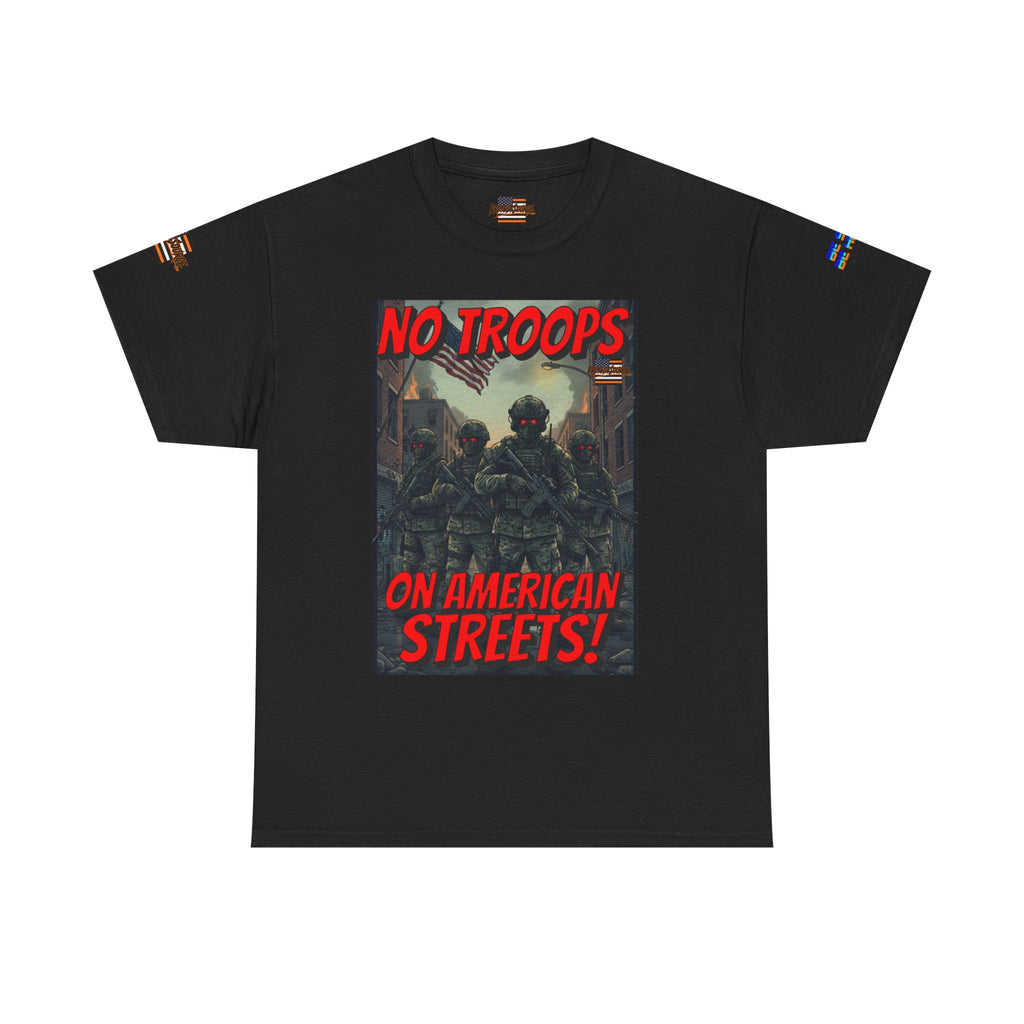No Troops on American Streets Unisex Heavy Cotton Gildan Tee, Casual Wear, Gift for Activists, Comfortable Protest Wear
