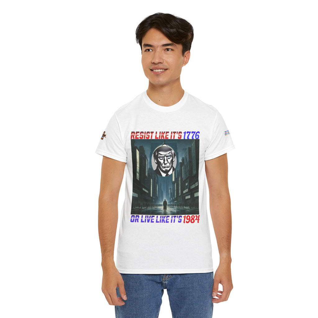 Resist Like It's 1776 Or Live Like It's 1984 Heavy Cotton Gildan Tee