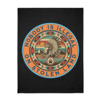 Nobody is Illegal on Stolen Land Protest-Themed 60" x 80" Velveteen Microfiber Blanket, Cozy, Soft Warmth for Activists, Great for Rallies, Home Decor, Gifting