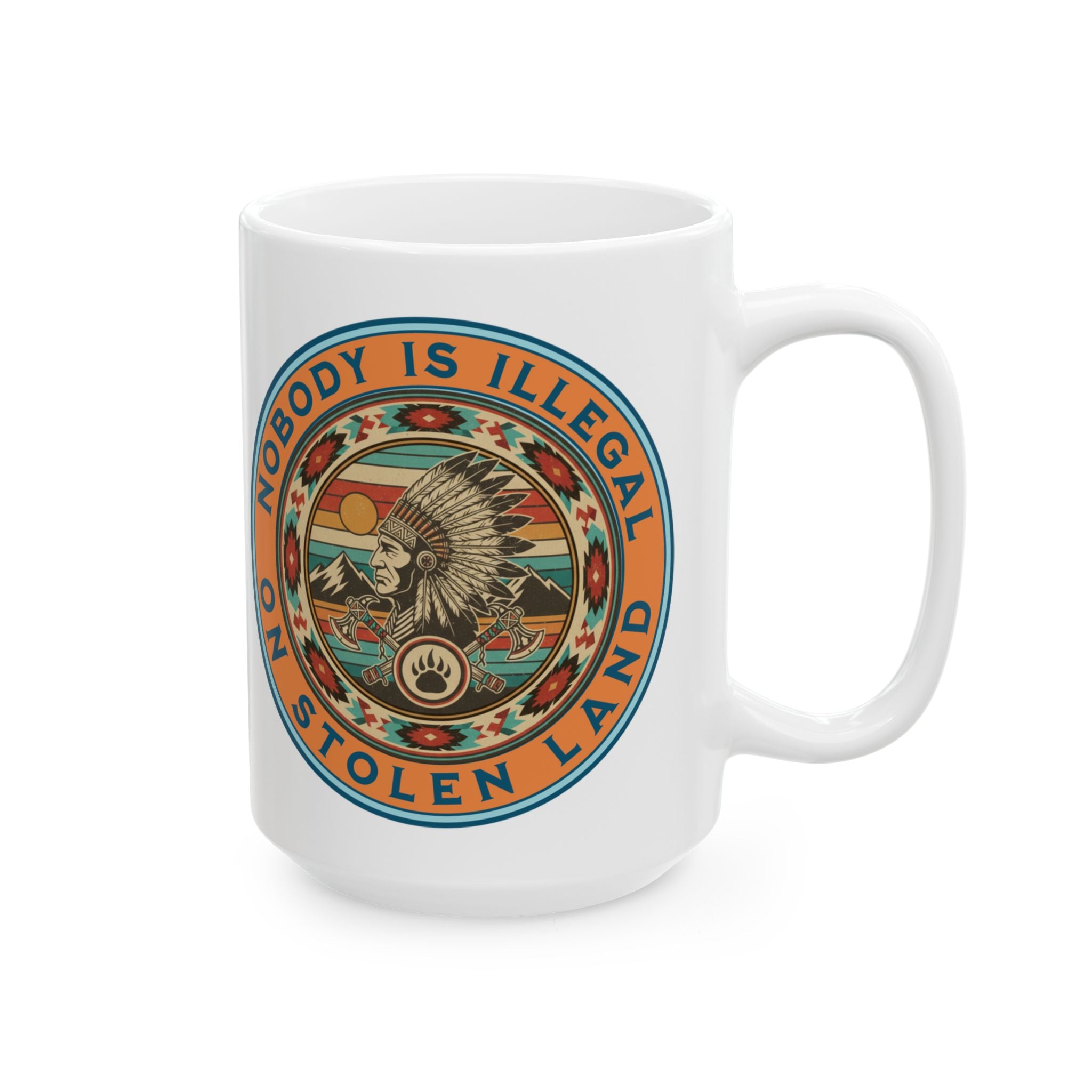 Nobody is Illegal on Stolen Land 15 oz. Ceramic Coffee Mug, Perfect for Activists, Protests, Gifts, and Daily Use