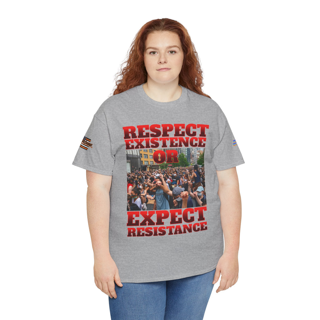 Respect Existence or Expect Resistance Unisex Heavy Cotton Gildan Tee