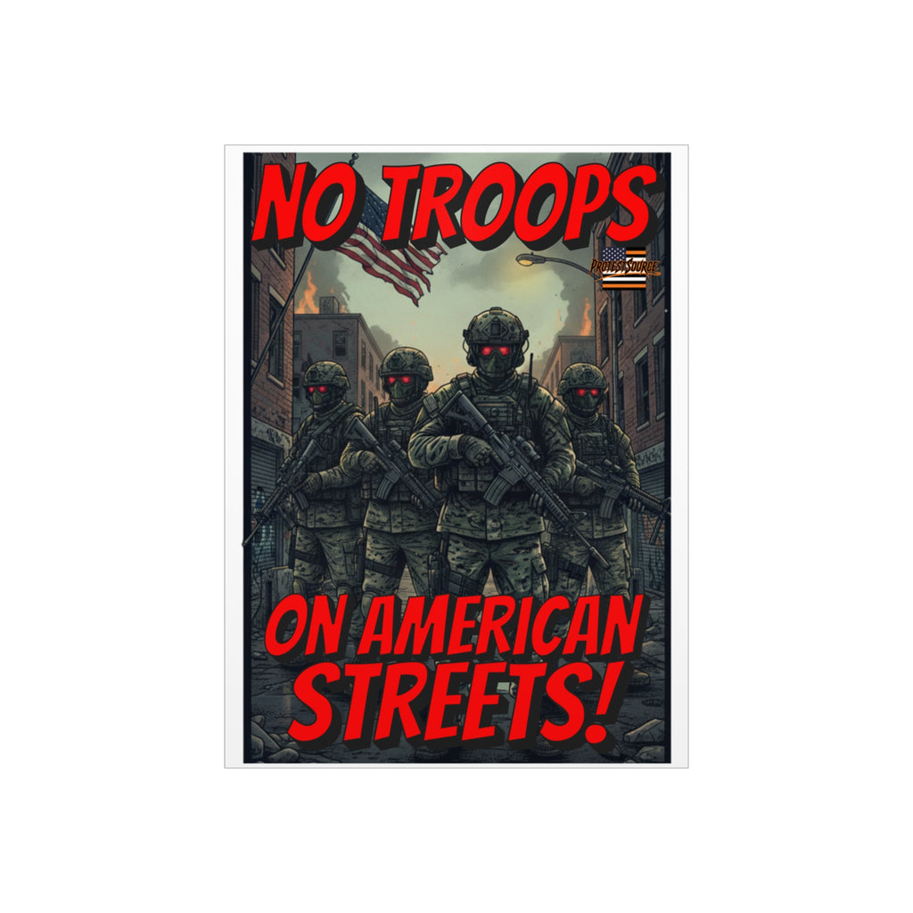 No Troops on American Streets Protest Sign, Durable Foam Board Art, Framable for Home, Unique Decor, Wall Art, Civil Rights Awareness, Gift for Activists