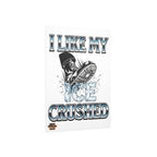 I Like My ICE Crushed 18"X24" Durable Foam Board Protest Sign