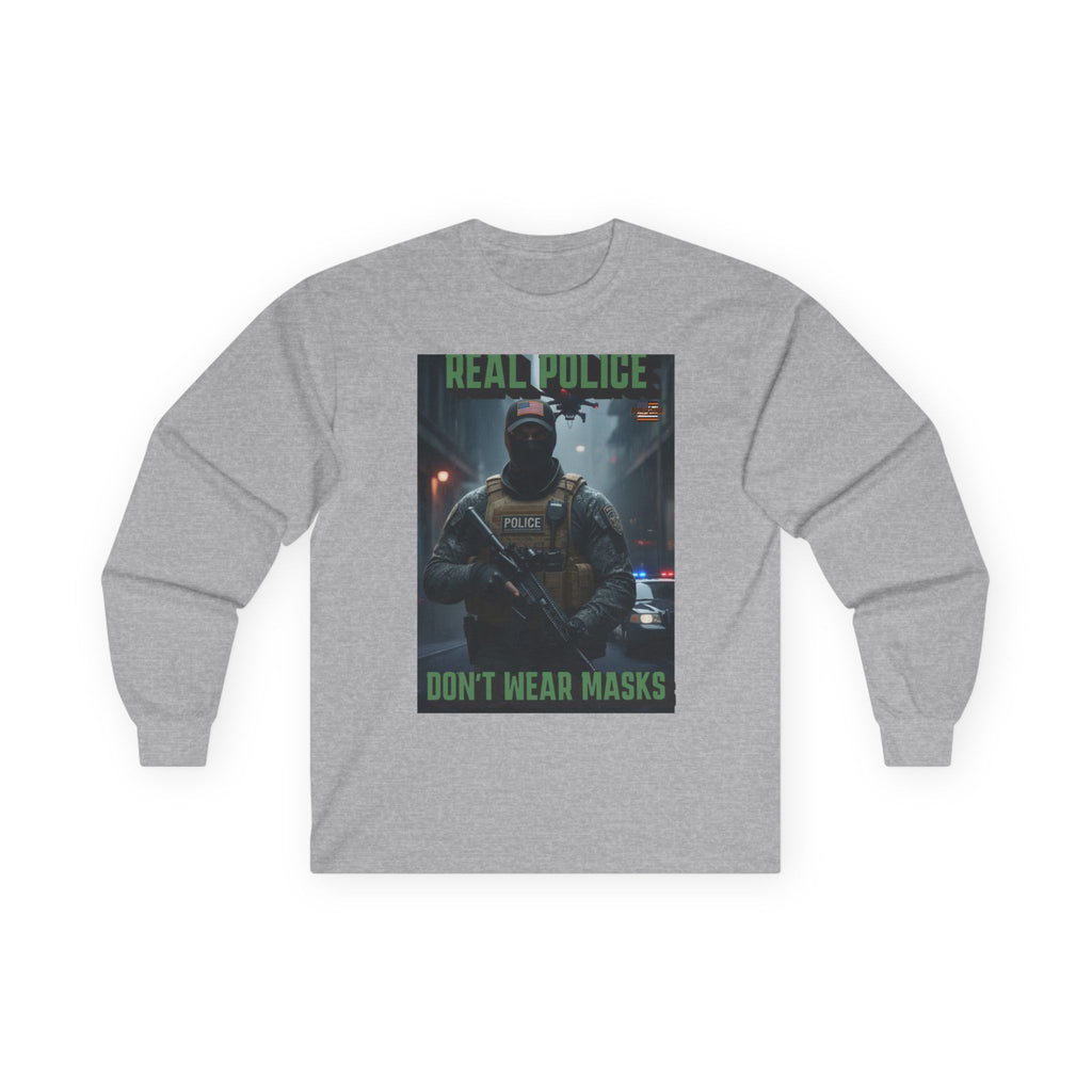 Real Police Don't Wear Masks Long Sleeve Cotton Gildan Tee