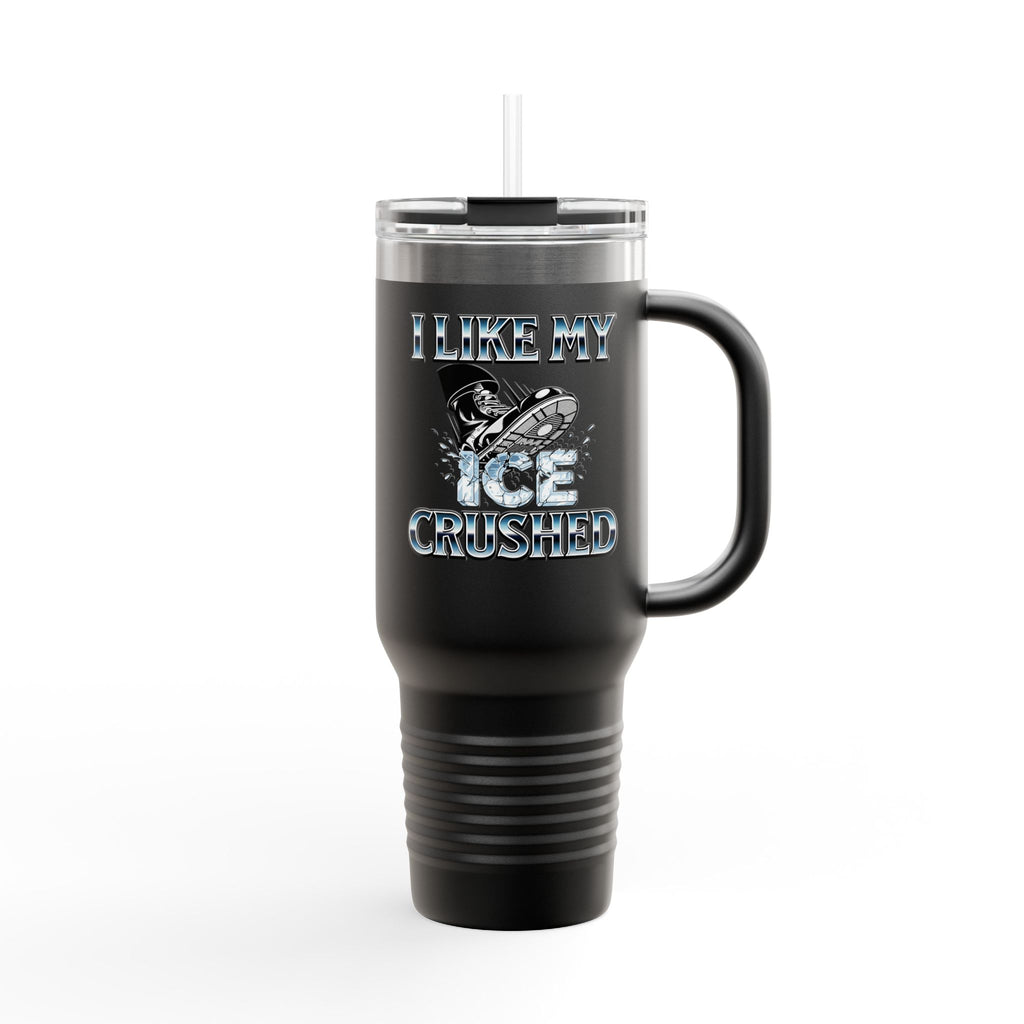 I Like My ICE Crushed Insulated  40 oz. Travel Mug, Perfect for Activists, Protests, Commuters, Gifts, and Daily Use