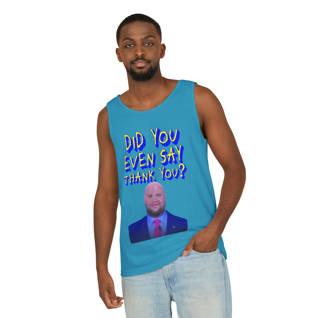 Did You Even Say Thank You Unisex Cotton Tank Top