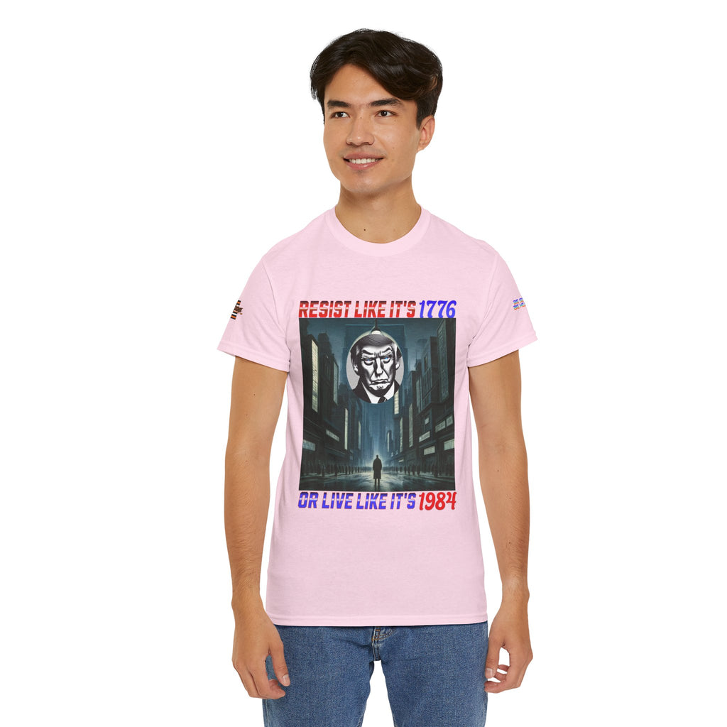 Resist Like It's 1776 Or Live Like It's 1984 Heavy Cotton Gildan Tee