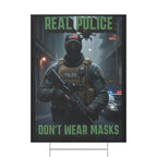 Real Police Don't Wear Masks 18"X24" Plastic Protest Yard Sign w/Wire Stand