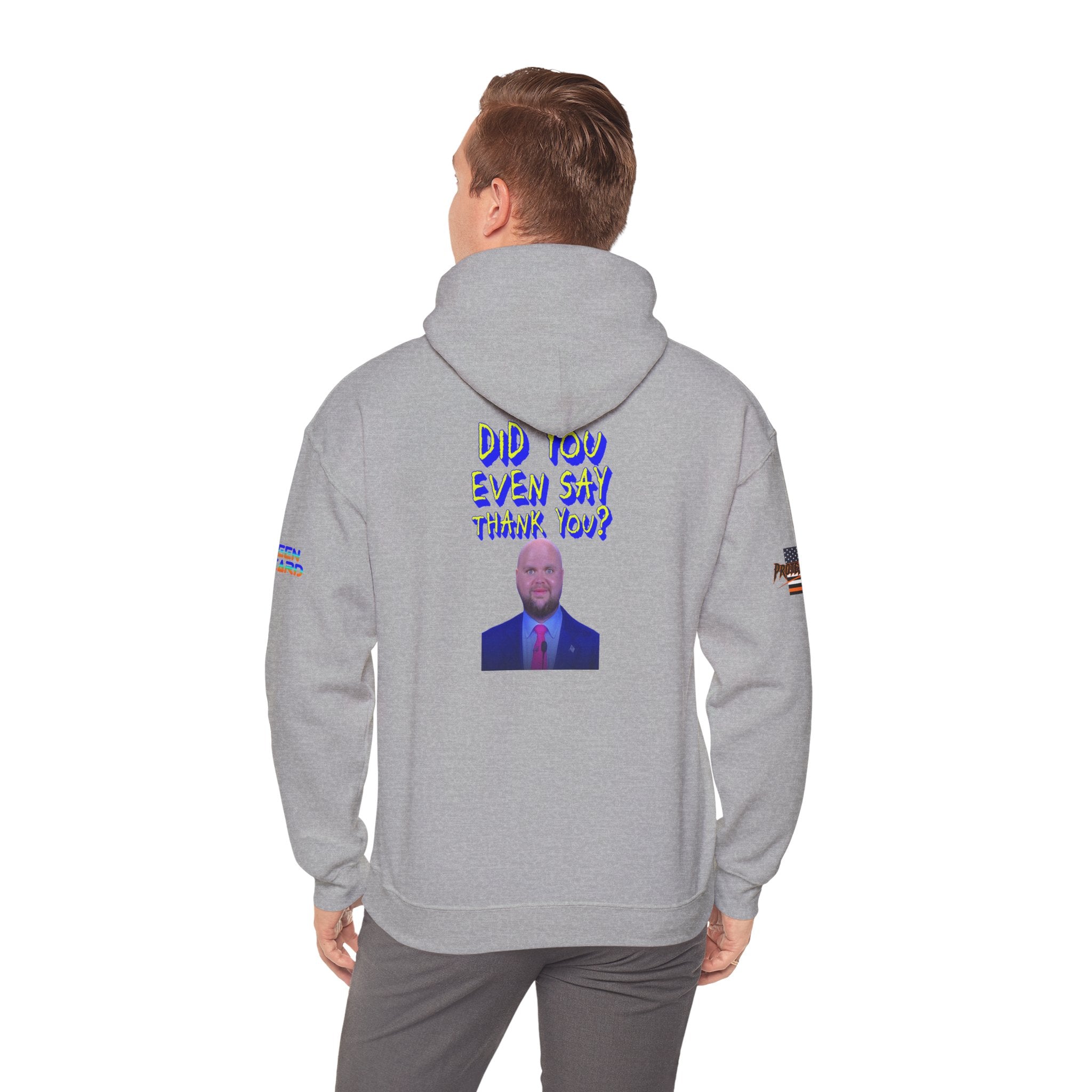 Did You Even Say Thank You Unisex Heavy Blend Gildan Hoodie